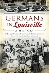 Book cover of Germans in Louisville by C. Robert Ulrich