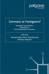Book cover of Germans or Foreigners? Attitudes Toward Ethnic Minorities in Post-Reunification Germany by R. Alba