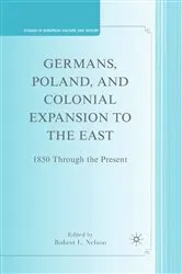 Book cover of Germans, Poland, and Colonial Expansion to the East by R. Nelson