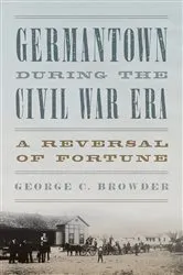 Book cover of Germantown during the Civil War Era by Unknown