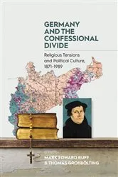 Book cover of Germany and the Confessional Divide by Mark Edward Ruff