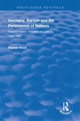 Book cover of Germany, Europe and the Persistence of Nations by Stephen Wood