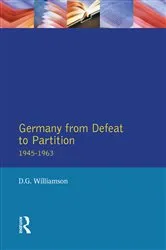 Book cover of Germany from Defeat to Partition, 1945-1963 by D.G. Williamson
