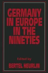 Book cover of Germany in Europe in the Nineties by Bertel Heurlin