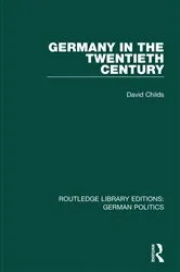 Book cover of Germany in the Twentieth Century (RLE: German Politics) by David Childs