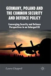 Book cover of Germany, Poland and the Common Security and Defence Policy by L. Chappell