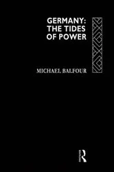 Book cover of Germany - The Tides of Power by Michael Balfour
