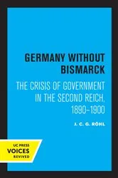 Book cover of Germany without Bismarck by J. C. G. Rohl