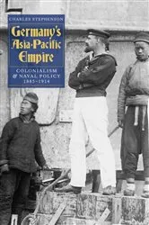 Book cover of Germany's Asia-Pacific Empire by Charles Stephenson