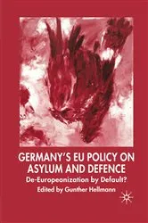 Book cover of Germany's EU Policy on Asylum and Defence by G. Hellmann
