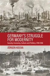 Book cover of Germany’s Struggle for Modernity by Jürgen Kocka