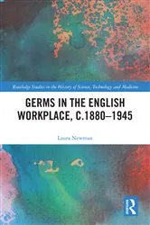 Book cover of Germs in the English Workplace, c.1880–1945 by Laura Newman