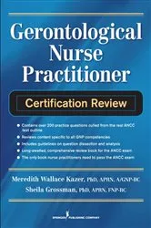 Book cover of Gerontological Nurse Practitioner Certification Review by Meredith Wallace Kazer