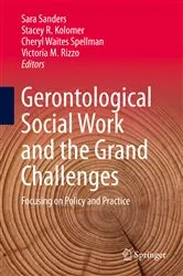 Book cover of Gerontological Social Work and the Grand Challenges by Sara Sanders
