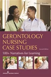 Book cover of Gerontology Nursing Case Studies, Second Edition (2nd ed.) by Donna J. Bowles
