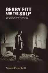 Book cover of Gerry Fitt and the SDLP by Sarah Campbell