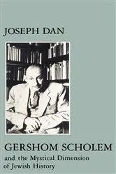 Book cover of Gershom Scholem and the Mystical Dimension of Jewish History by Joseph Dan