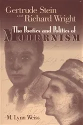 Book cover of Gertrude Stein and Richard Wright by M. Lynn Weiss