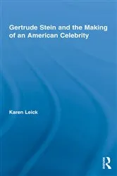 Book cover of Gertrude Stein and the Making of an American Celebrity by Karen Leick