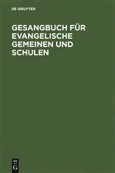 Book cover of Gesangbuch für evangelische Gemeinen und Schulen by De Gruyter