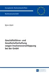 Book cover of Geschaeftsfuehrer- und Gesellschafterhaftung wegen Insolvenzverschleppung bei der GmbH by Björn Biehl