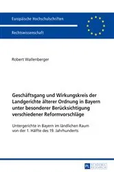 Book cover of Geschaeftsgang und Wirkungskreis der Landgerichte aelterer Ordnung in Bayern unter besonderer Beruecksichtigung verschiedener Reformvorschlaege by Robert Wallenberger