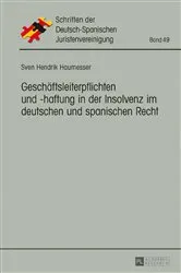 Book cover of Geschaeftsleiterpflichten und -haftung in der Insolvenz im deutschen und spanischen Recht by Lutz Carlos Moratinos Meissner