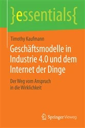 Book cover of Geschäftsmodelle in Industrie 4.0 und dem Internet der Dinge by Timothy Kaufmann