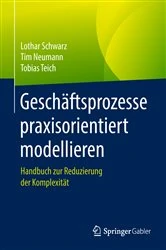 Book cover of Geschäftsprozesse praxisorientiert modellieren by Lothar Schwarz
