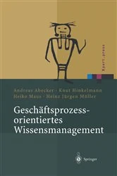 Book cover of Geschäftsprozessorientiertes Wissensmanagement by Andreas Abecker