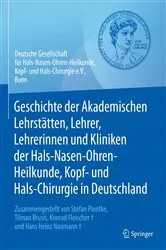 Book cover of Geschichte der Akademischen Lehrstätten, Lehrer, Lehrerinnen und Kliniken der Hals-Nasen-Ohren-Heilkunde, Kopf- und Hals-Chirurgie in Deutschland by Unknown