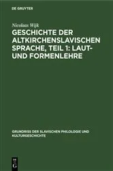 Book cover of Geschichte der altkirchenslavischen Sprache, Teil 1: Laut- und Formenlehre by Unknown
