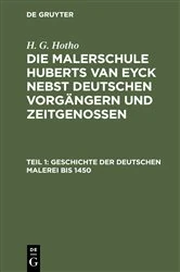 Book cover of Geschichte der deutschen Malerei bis 1450 by H. G. Hotho