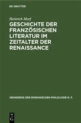 Book cover of Geschichte der französischen Literatur im Zeitalter der Renaissance (2nd ed.) by Heinrich Morf