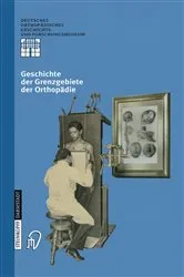 Book cover of Geschichte der Grenzgebiete der Orthopädie by L. Zichner