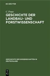 Book cover of Geschichte der Landbau- und Forstwissenschaft by C. Fraas