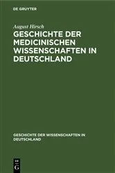 Book cover of Geschichte der Medicinischen Wissenschaften in Deutschland by August Hirsch