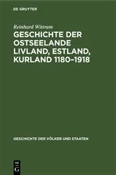 Book cover of Geschichte der Ostseelande Livland, Estland, Kurland 1180–1918 by Reinhard Wittram