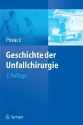 Book cover of Geschichte der Unfallchirurgie (2nd ed.) by F. Povacz