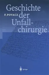 Book cover of Geschichte der Unfallchirurgie by F. Povacz