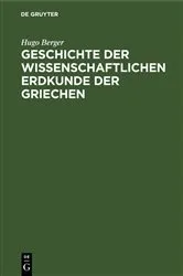 Book cover of Geschichte der wissenschaftlichen Erdkunde der Griechen (2nd ed.) by Hugo Berger