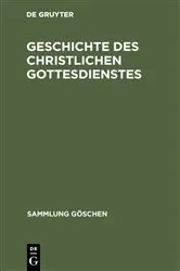 Book cover of Geschichte des christlichen Gottesdienstes (2nd ed.) by Unknown