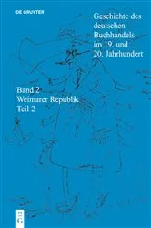 Book cover of Geschichte des deutschen Buchhandels im 19. und 20. Jahrhundert. Band 2: Die Weimarer Republik 1918 - 1933. Teil 2 by Ernst Fischer