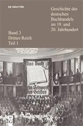 Book cover of Geschichte des deutschen Buchhandels im 19. und 20. Jahrhundert. Band 3: Drittes Reich. Teil 1 by Ernst Fischer