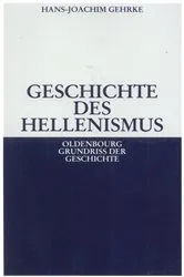 Book cover of Geschichte des Hellenismus (4th ed.) by Hans-Joachim Gehrke
