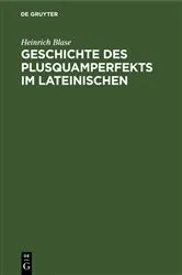 Book cover of Geschichte des Plusquamperfekts im Lateinischen by Heinrich Blase