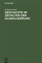 Book cover of Geschichte im Zeitalter der Globalisierung by Gerhard Schulz