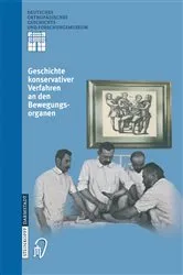 Book cover of Geschichte Konservativer Verfahren an den Bewegungsorganen by L. Zichner