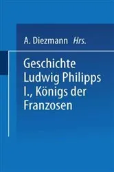 Book cover of Geschichte Ludwig Philipps I., Königs der Franzosen by A. Boudin