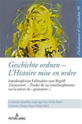 Book cover of Geschichte ordnen – L’Histoire mise en ordre by Ina Ulrike Paul